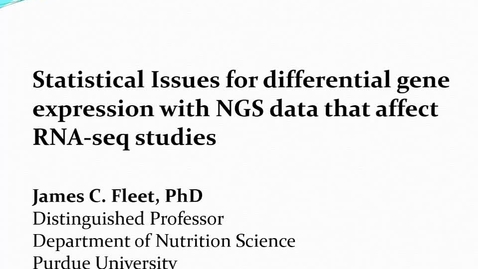 Thumbnail for Statistical Issues for differential gene expression using next generation sequencing data