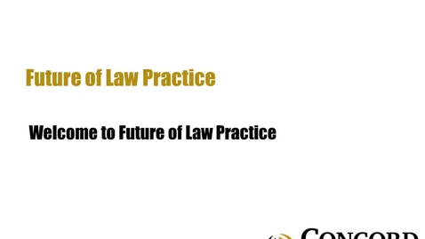 Thumbnail for Welcome to Future of Law Practice