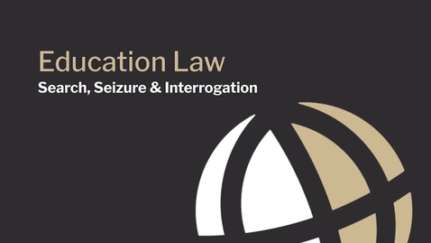 Thumbnail for CL850 Mod10 Education Law Search, Seizure &amp; Interrogation