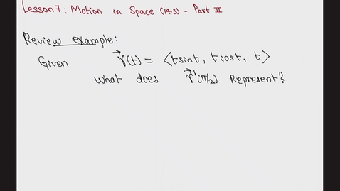 Thumbnail for Spring 2026 - MA261 - Sunkula (Lesson7 - Motion in Space - II)
